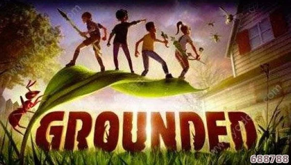 《Grounded》闪退频发?教你几招轻松解决禁闭求生游戏崩溃问题! 《Grounded》闪退频发?教你几招轻松解决禁闭求生游戏崩溃问题!